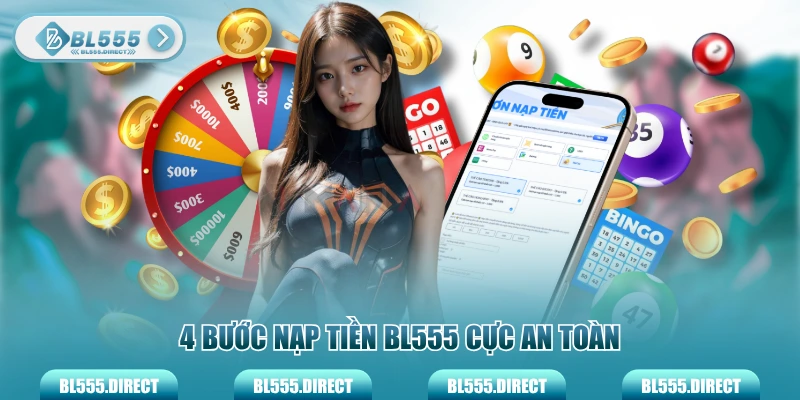 3 phương thức nạp tiền BL555 cực an toàn