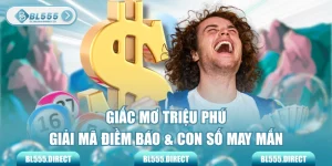 Giấc Mơ Triệu Phú | Giải Mã Điềm Báo & Con Số May Mắn