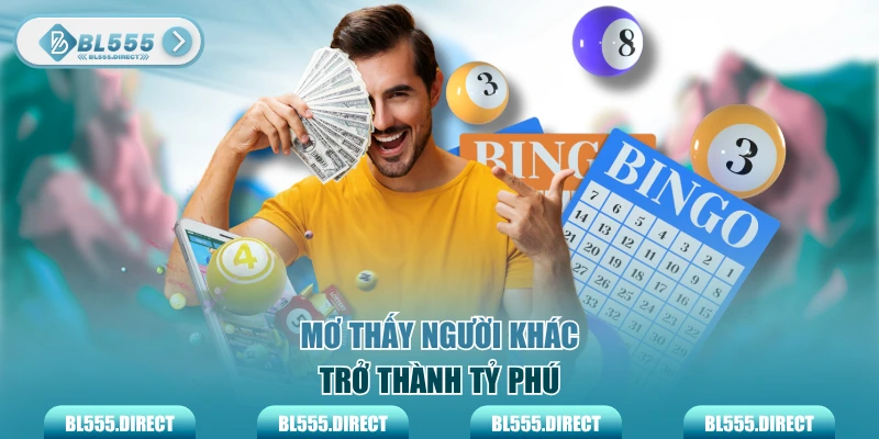 Mơ thấy người khác trở thành tỷ phú