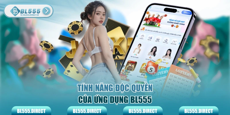 Tính năng độc quyền của ứng dụng BL555