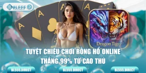 Tuyệt Chiêu Chơi Rồng Hổ Online Thắng 99% Từ Cao Thủ